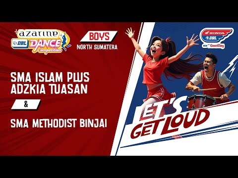 DBL DANCE I SMA ISLAM PLUS ADZKIA TUASAN VS SMA METHODIST BINJAI