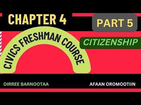 Civics freshman course chapter 4 part 5 CITIZENSHIP, Tutorial by Afaan Oromoo ‪@DirreeBarnootaa‬