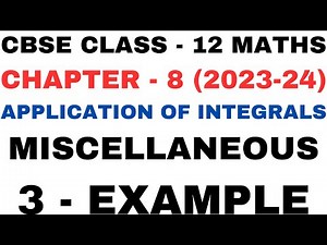 3 Example Miscellaneous l Chapter 8 Application of Integrals l Class12th Maths l NEW NCERT 2023-24