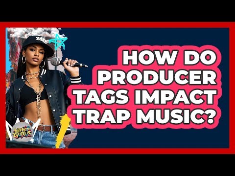 How Do Producer Tags Impact Trap Music? - Hip Hop Gurus