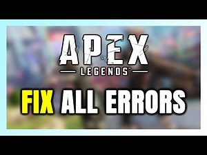 How to FIX Apex Legends All Errors