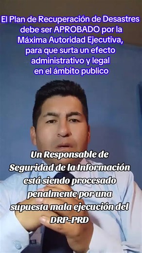 Derecho Informático - Pericia Informática - Auditoría en TIC: ..... Un Plan de Recuperación de Desastres DRP-PRD debe ser APROBADO por la MAE para que surta efectos Jurídicos y Administrativos ..... #sib #ingenierodesistemas #fyp #redes #pisi