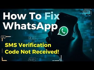 How To Fix WhatsApp SMS Verification Code Not Received