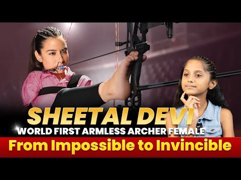 Sheetal Devi | Arjuna Award Winner 2024 | An Inspirational Story of Courage