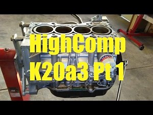 K20a3 High Compression Rebuild