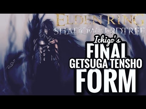 Ichigo’s Final Getsuga Tensho Form (Elden Ring PvP DLC)