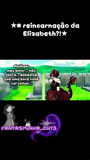 ★A reincarnação da Elizabeth parte 1?!★ #gacha #gachacomunidade #familiaTakaney #Fantasminha_Cut3