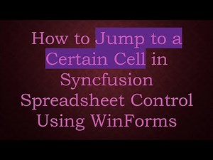 How to Jump to a Certain Cell in Syncfusion Spreadsheet Control Using WinForms