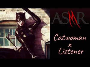 ASMR Catwoman x Listener - Catwoman Steals Your V-Card... (meow)