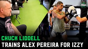 Alex Pereira is training with UFC Hall of Famer Chuck Liddell ahead of his rematch with Israel Adesanya at UFC 287. | TheMacLife.com