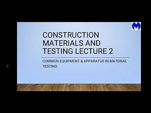 Construction Materials and Testing Lecture 2: Common Equipment and Apparatus in Material Testing