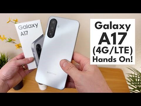 Samsung Galaxy A17 (4G/LTE) - Hands On & First Impressions!