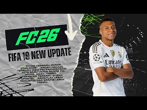 FIFA 19 FULL UPDATE 2025/2026 ⚽ NEW FACES, KITS & SQUADS 🔥
