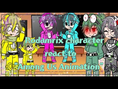 Among us Rodamrix characters react to "Among Us Animation" Part 1/?~GC•Original?•