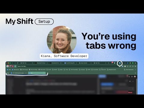 How she stopped juggling 40 tabs | My Shift Setup