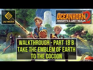 Oceanhorn 2 Walkthrough | Part 18 B | Take the Emblem of Earth to the Cocoon