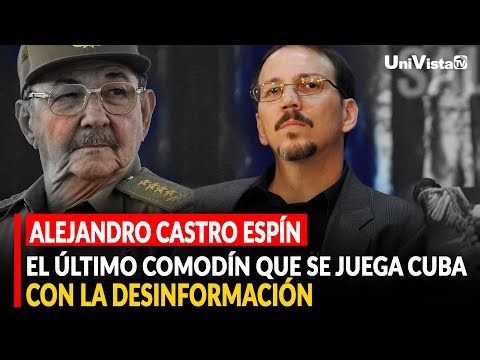 Alejandro Castro Espín, el último comodín que se juega Cuba con la desinformación