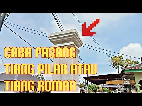 Cara Pasang Tiang Pilar Atau Tiang Roman // Dari Awal Hingga Akhir