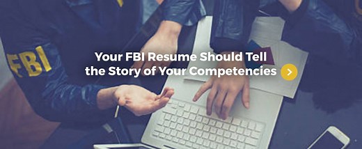 Your FBI Resume Should Tell the Story of Your Competencies - Resume Place