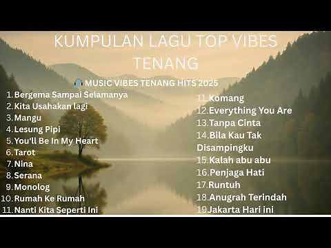Top Vibes Tenang 2025 – Playlist Penenang Hati