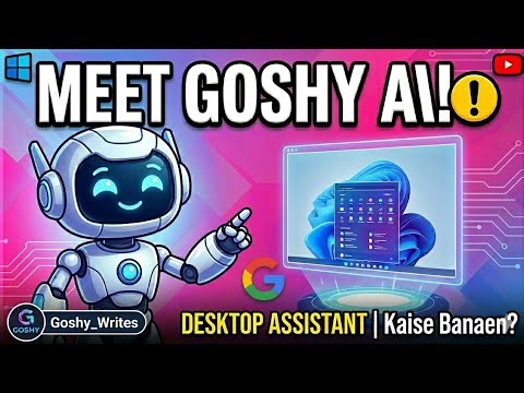 How to Make Desktop AI Assistant in Python | Goshy_Writes 🤖 | Mera Apna AI Assistant! 🚀