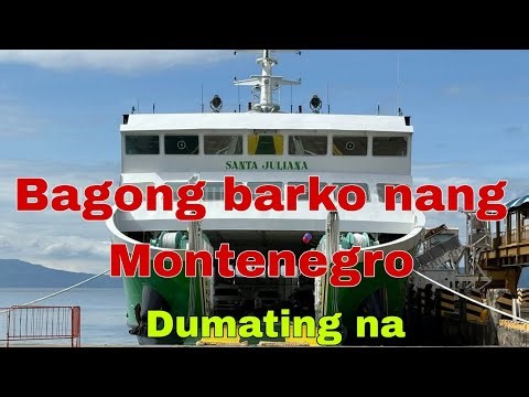 Dumating na si SANTA JULIANA Montenegro shipping lines