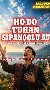 HO DO TUHAN SIPANGOLU AU - Lagi Pop Rohani Batak