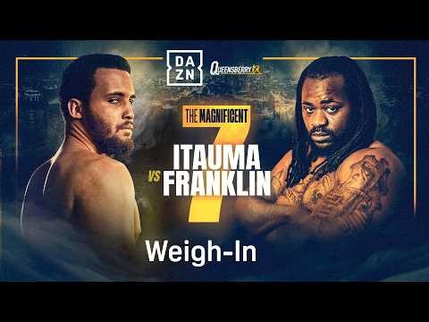 MOSES ITAUMA VS. JERMAINE FRANKLIN | THE MAGNIFICENT 7 | WEIGH IN LIVESTREAM