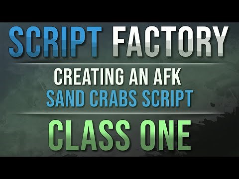 Script Factory - Class 1: Creating An AFK Sand Crabber