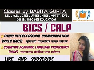 BICS and CALP , BASIC INTERPERSONAL COMMUNICATIVE SKILLS, COGNITIVE ACADEMIC LANGUAGE PROFICIENCY