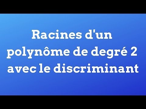 Finding the roots of a quadratic polynomial using the discriminant (Delta)