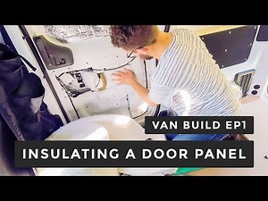 How To Insulate Van Doors | DIY Van Insulation