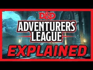 Adventures League Explained : D&D