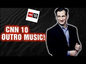 CNN 10 OUTRO MUSIC!