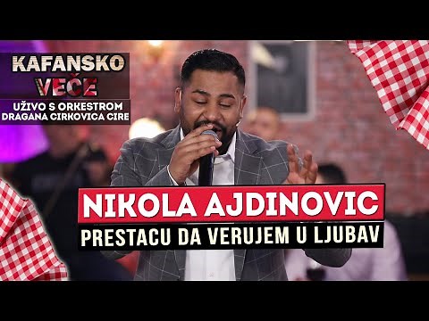 NIKOLA AJDINOVIC - PRESTACU DA VERUJEM U LJUBAV | UZIVO | 2022 (ORK. DRAGANA CIRKOVIC CIRE) | OTV
