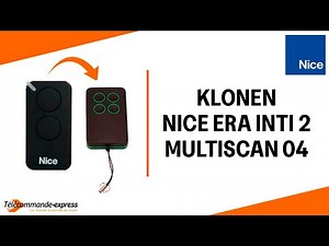 NICE ERA INTI 2 Fernbedienung auf MULTISCAN 04 klonen – Einfache Anleitung