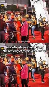 Celebrity Gossip6 celebs who got kicked off the red carpet for wild behavior.