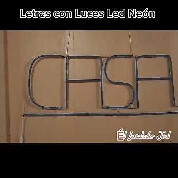 Como hacer Letras con Luces Leds Neón. Muy Fácil de hacer. -Casero