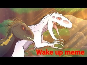 Wake up meme/ Indoraptor - Indominus rex