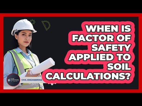 When Is Factor Of Safety Applied To Soil Calculations?