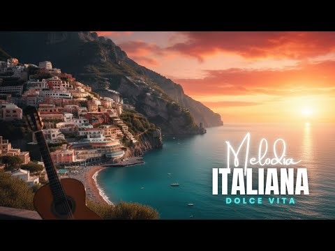 Romantic Italian Music • Canzoni d’Amore Italiana for Relaxation