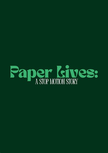 Paper-Lives-A-Stop-Motion-Story