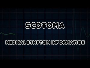 Scotoma (Medical Symptom)