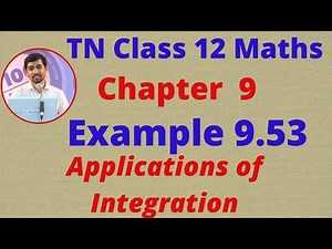 Class 12 Maths CHAPTER 9 – Applications of Integration Example 9.53 TN New Syllabus