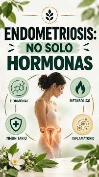 Endometriosis: mucho + que un problema hormonal