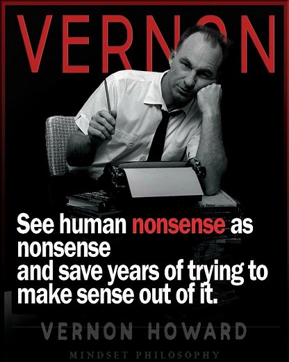 Vernon Howard Wisdom: Stop Trying to Make Sense of Nonsense