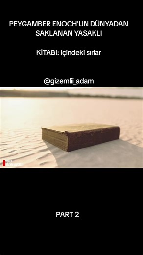 PEYGAMBER ENOCH'UN DÜNYADAN SAKLANAN YASAKLI KİTABI: içindeki sırlar part 2 #enoch #kitab #peygamber #tuncergizemavcisi #gizemliadam