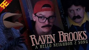Random Encounters - HELLO NEIGHBOR 2 THE MUSICAL: "Raven Brooks"