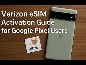 Verizon eSIM Activation Guide for Google Pixel Users - Step-by-Step Setup