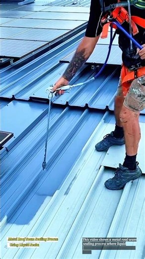 Metal Roof Seam Sealing Process Using Liquid Sealant